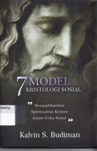 Image of 7 Model Kristologi Sosial : Mengaplikasikan Spiritualitas Kristen dalam Etika Sosial