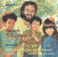 Image of What Did Jesus Say About Prayer? = Apa Kata Yesus tentang Doa?
