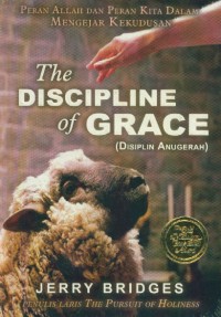 Image of The Discipline of Grace (Disiplin Anugerah) : Peran Allah dan Peran Kita Dalam Mengejar Kekudusan