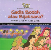 Image of Gadis Bodoh atau Bijaksana? = Foolish Girls or Wise Girls?