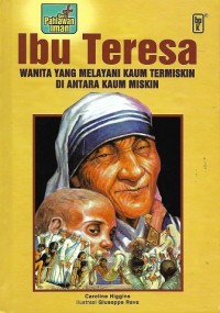 Image of Mother Teresa : The Woman Who Served The Poorest of The Poor = Ibu Teresa : Wanita yang Melayani Kaum Termiskin di Antara Kaum Miskin