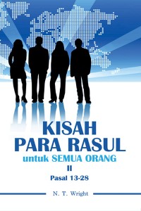 Image of Kisah Para Rasul untuk Semua Orang II ( Pasal 13 - 28 )