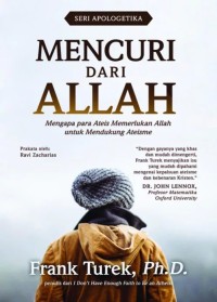 Image of Mencuri Dari Allah : Mengapa para ateis memerlukan Allah untuk mendukung ateisme