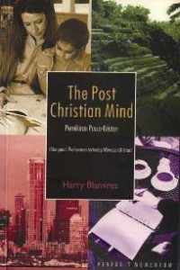 Image of The Post Christian Mind : Pemikiran Pasca-Kristen (Mengenali Perlawanan terhadap Wawasan Kristen)