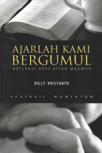 Image of Ajarlah Kami Bergumul : Refleksi Atas Kitab Mazmur
