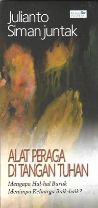 Image of Alat Peraga di Tangan Tuhan : Mengapa Hal-hal Buruk Menimpa Keluarga Baik-baik?