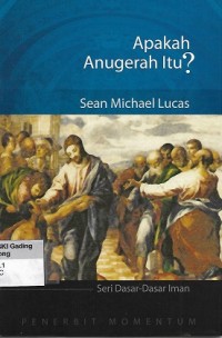 Image of What is Grace ? : Apakah Anugerah Itu ?