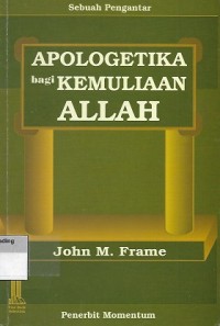 Image of Apologetika bagi Kemuliaan Allah : sebuah pengantar
