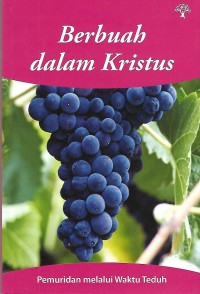 Image of Berbuah dalam Kristus : Pemuridan melalui Waktu Teduh