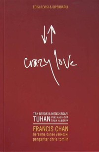 Image of Crazy Love : Tak Berdaya Menghadapi Tuhan Yang Kasih-Nya Tiada Habisnya