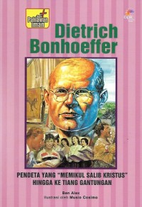 Image of Dietrich Bonhoeffer : The Pastor Who Followed Christ to the Cross = Dietrich Bonhoeffer : Pendeta yang 