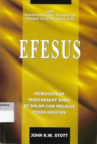 Image of Efesus : Mewujudkan Masyarakat Baru Di Dalam dan Melalui Yesus Kristus