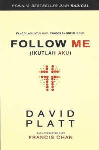 Image of Follow Me = Ikutlah Aku : Panggilan Untuk Mati, Panggilan Untuk Hidup