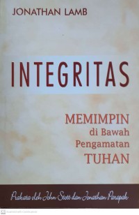 Image of Integritas : memimpin di bawah pengamatan Tuhan