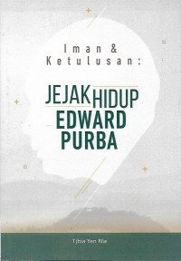 Image of Iman & Ketulusan : Jejak Hidup Edward Purba