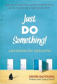 Image of Just Do Something! = Lakukanlah Sesuatu!