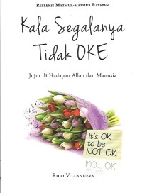 Image of It's OK to be not OK = Kala Segalanya Tidak Oke : Jujur di Hadapan Allah dan Manusia