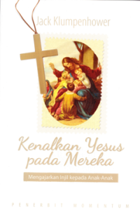 Image of Show Them Jesus : Teaching the Gospel to Kids = Kenalkan Yesus pada Mereka : Mengajarkan Injil Kepada Anak-Anak