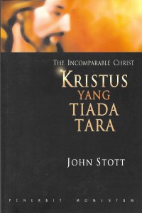 Image of The Incomparable Christ = Kristus yang Tiada Tara