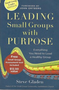 Image of Leading Small Groups with Purpose : Everything You Need to Lead a Healthy Group