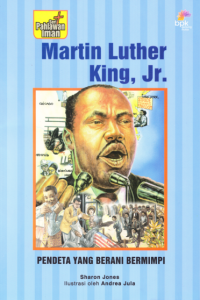 Image of Martin Luther King Jr. : The Pastor Who Had a Daring Dream = Martin Luther King, Jr. : Pendeta yang Berai Bermimpi