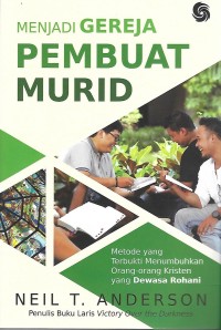 Image of Menjadi Gereja Pembuat Murid : Metode yang terbukti Menumbuhkan Orang-orang Kristen yang Dewasa Rohani