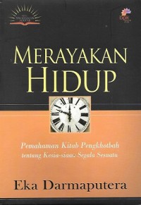 Image of Merayakan Hidup : Pemahaman Kitab Pengkhotbah tentang Kesia-siaan Segala Sesuatu