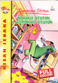 Image of Il Mio Nome e Stilton, Geronimo Stilton = Kisah Jenaka : Namaku Stilton, Geronimo Stilton