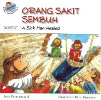 Image of Orang Sakit Sembuh, Si Buta Melihat, yang Lumpuh Berjalan  = A Sick Man Healed, The Blind Can See, A Lame Man Walks