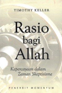 Image of The Reason for God : Belief in an Age of Skepticism = Rasio Bagi Allah : Kepercayaan dalam Zaman Skeptisisme