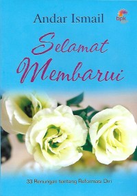 Image of Selamat Membarui : 33 Renungan tentang Reformasi Diri