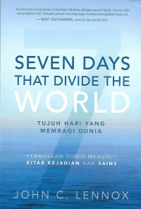 Image of Seven Days that Divide The World = Tujuh Hari yang Membagi Dunia : Permulaan Dunia Menurut Kitab Kejadian dan Sains