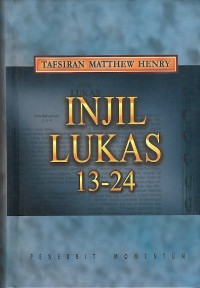 Image of Tafsiran Matthew Henry : Injil Lukas 13 - 24