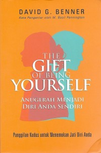 Image of The Gift of Being Youself = Anugerah Menjadi Diri Anda Sendiri : Panggilan Kudus untuk Menemukan Jati Diri Anda