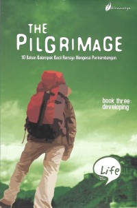Image of The Pilgrimage : 10 Bahan Kelompok Kecil Remaja Mengenai Perkembangan