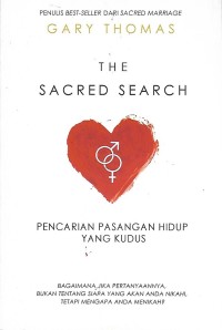 Image of The Sacred Search = Pencarian Pasangan Hidup yang Kudus