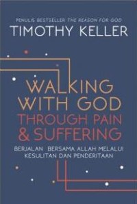 Image of Walking With God Through Pain & Suffering : Berjalan Bersama Allah Melalui Kesulitan dan Penderitaan