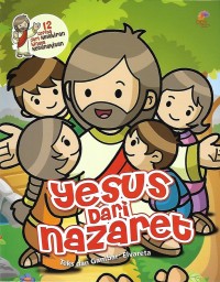 Image of Yesus dari Nazaret : 12 Cerita dari Kelahiran hingga Kebangkitan