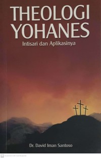Image of Theologi Yohanes : intisari dan aplikasinya